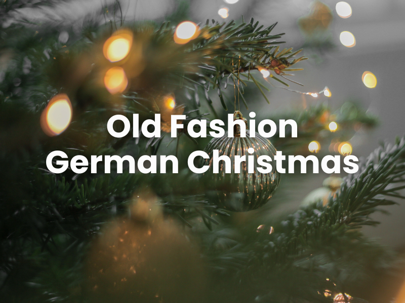 Old Fashion German Christmas 